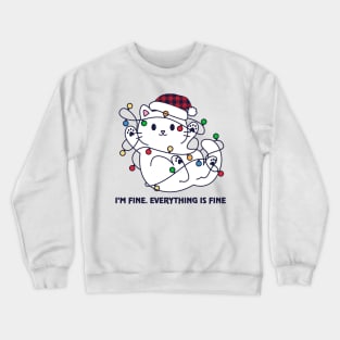 Im fine everything is fine Crewneck Sweatshirt